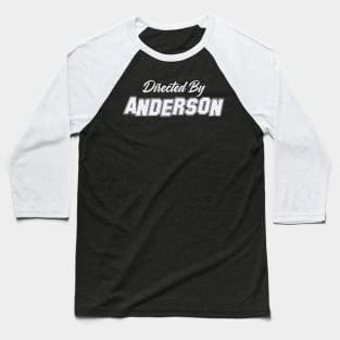 Directed By ANDERSON, ANDERSON NAME Baseball T-Shirt